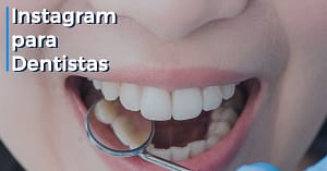 Instagram para Dentistas